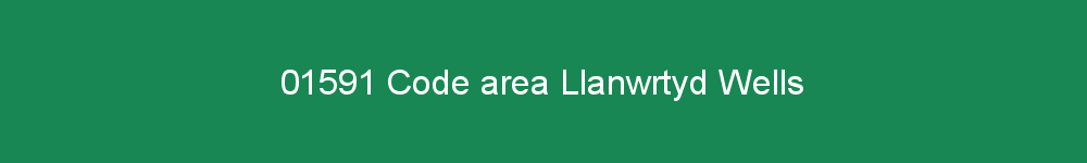 01591 area code Llanwrtyd Wells